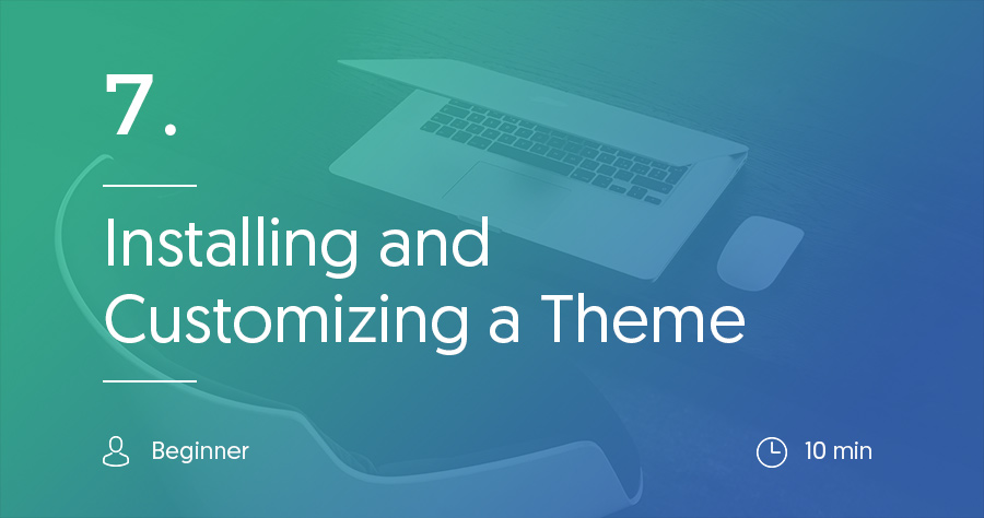 Step 7: Installing and Customizing a WordPress theme